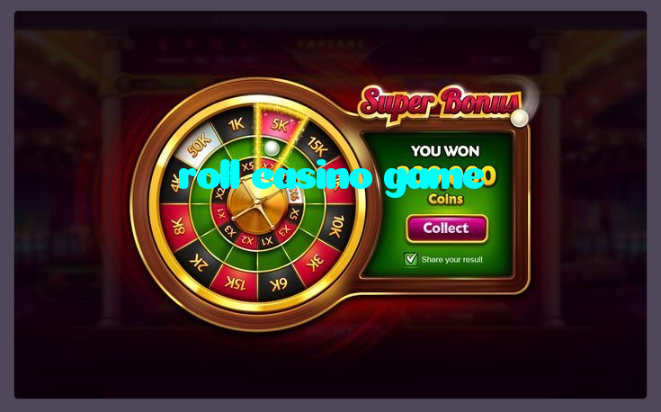 roll casino game